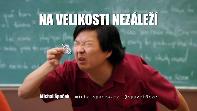 Na velikost eshopu nezáleží